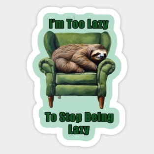 Sloth I'm Too Lazy Sticker